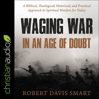 Waging War in an Age of Doubt – omslag til lydbogen af Robert Davis Smart