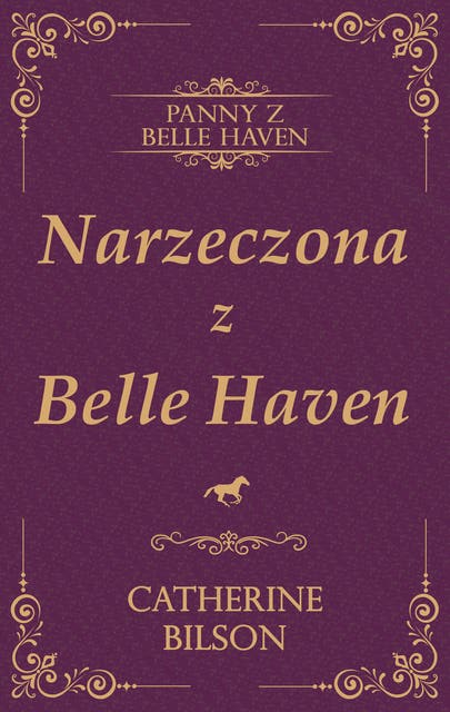 Narzeczona z Belle Haven: Wzruszająca regencyjna nowela o drugich szansach i wybranej rodzinie