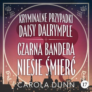 Czarna bandera niesie śmierć – okładka audiobooka, autor Carola Dunn