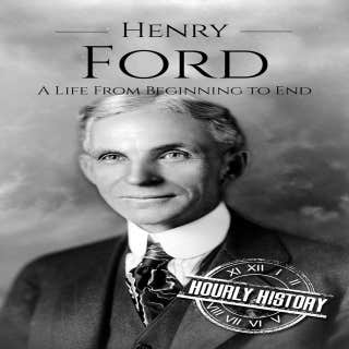Henry Ford: A Life from Beginning to End – omslag till ljudboken av Hourly History