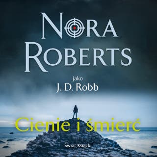 Cienie i śmierć – okładka audiobooka, autor Nora Roberts