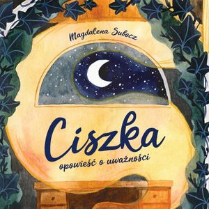 Ciszka. Opowieść o uważności – okładka audiobooka, autor Magdalena Subocz