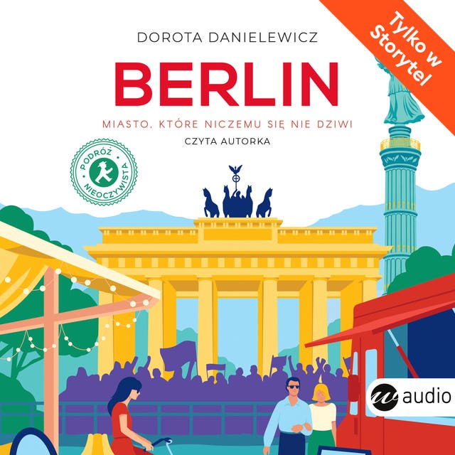 Berlin. Miasto, które niczemu się nie dziwi