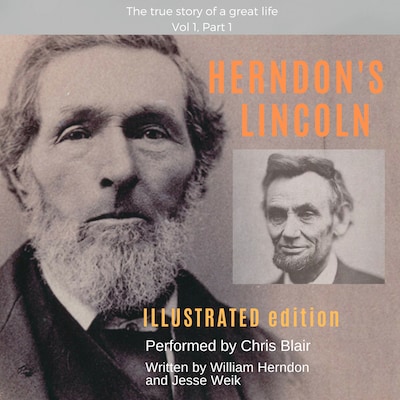 Herndon's Lincoln: Illustrated Edition Vol 1, Part 1 – omslag van het luisterboek van William Herndon, Jesse W. Weik