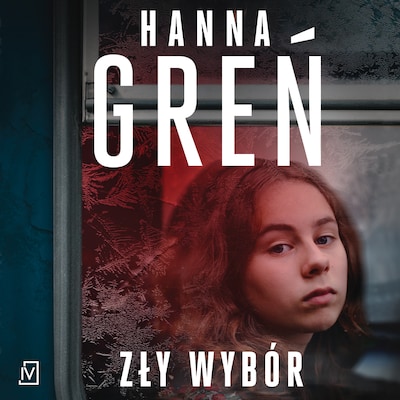 Zły wybór – okładka audiobooka, autor Hanna Greń