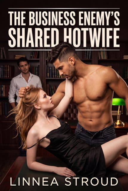 The Business Enemy's Shared Hotwife: Cuckold Interracial Erotic Humiliation Romance – omslag til lydbogen af Linnea Stroud