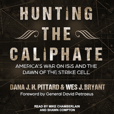 Hunting the Caliphate – omslag til lydbogen af Dana J.H. Pittard, Wes J. Bryant