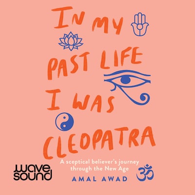 In My Past Life I Was Cleopatra – omslag til lydbogen af Amal Awad