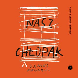 Nasz chłopak – okładka audiobooka, autor Daniel Magariel