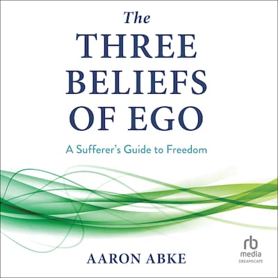 The Three Beliefs of Ego – omslag til lydbogen af Aaron Abke