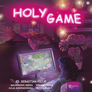 Holy game – okładka audiobooka, autor ks. Sebastian Picur, Małgorzata Bęben, Tobiasz Hebda, Julia Korzeniowska, Piotr Lubaś