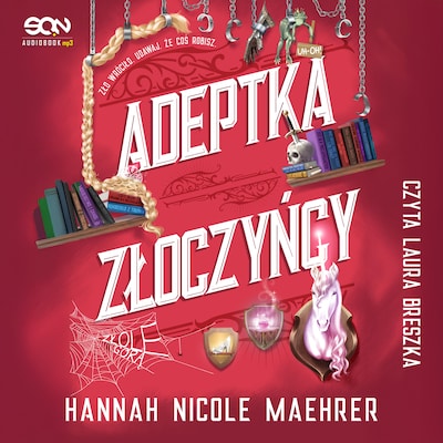 Adeptka złoczyńcy – okładka audiobooka, autor Hannah Nicole Maehrer