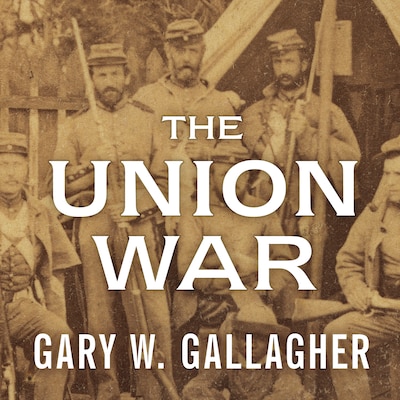 The Union War – omslag til lydbogen af Gary W. Gallagher