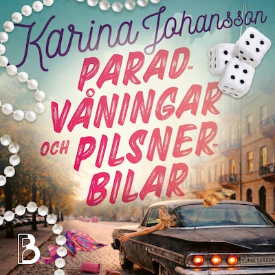 Paradvåningar & pilsnerbilar – omslag till ljudboken av Karina Johansson