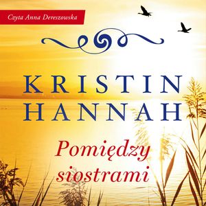Pomiędzy siostrami – okładka audiobooka, autor Kristin Hannah