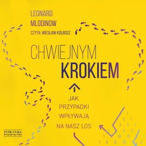 Chwiejnym krokiem. Jak przypadki wpływają na nasz los – okładka audiobooka, autor Leonard Mlodinow