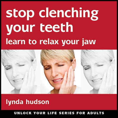 Stop Clenching Your Teeth