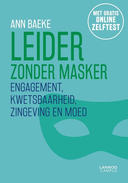 Leider zonder masker: Engagement, kwetsbaarheid, zingeving en moed