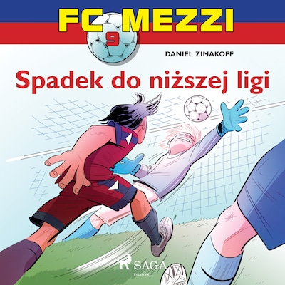 FC Mezzi 9 - Spadek do niższej ligi – okładka audiobooka, autor Daniel Zimakoff