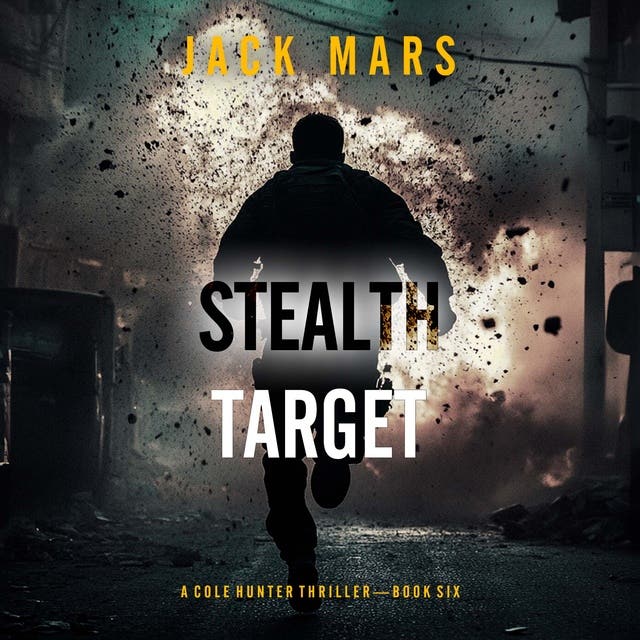 Stealth Target (A Cole Hunter Action Thriller—Book 6) – omslag til lydbogen af Jack Mars