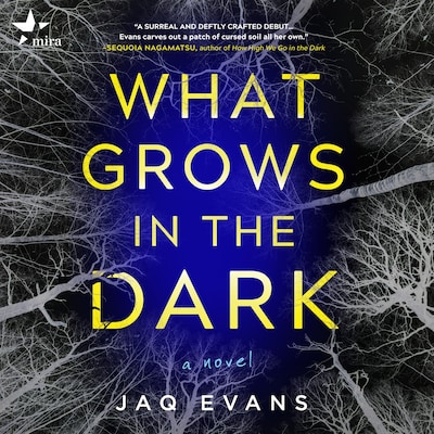 What Grows in the Dark