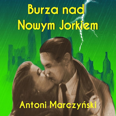 Burza nad Nowym Jorkiem – okładka audiobooka, autor Antoni Marczyński