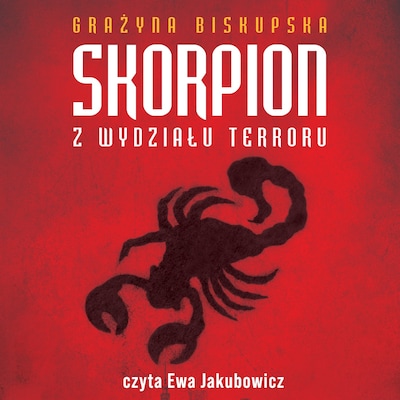 Skorpion z wydziału terroru – okładka audiobooka, autor Grażyna Biskupska