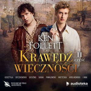 Krawędź wieczności. Część druga – okładka audiobooka, autor Ken Follett