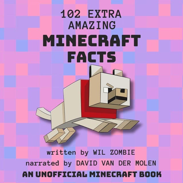 102 Extra Amazing Minecraft Facts – omslag til lydbogen af Wil Zombie