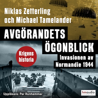 Avgörandets ögonblick. Invasionen av Normandie 1944