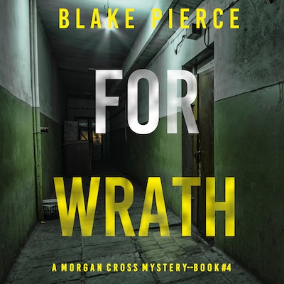 For Wrath (A Morgan Cross FBI Suspense Thriller—Book Four) – omslag til lydbogen af Blake Pierce