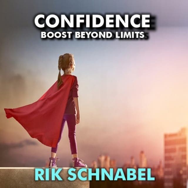 Confidence Boost Beyond Limits: Hypnotic Meditational Confidence Audio – omslag til lydbogen af Rik Schnabel