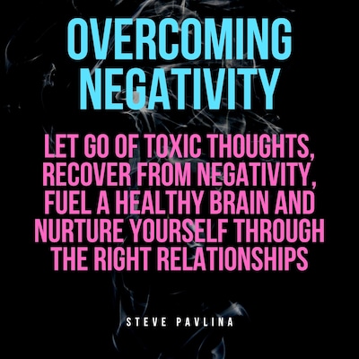 Overcoming Negativity