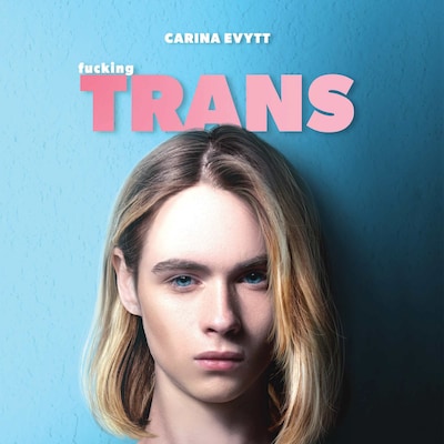 Fucking trans – omslag til lydbogen af Carina Evytt
