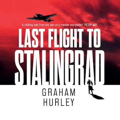 Last Flight to Stalingrad – omslag til lydbogen af Graham Hurley