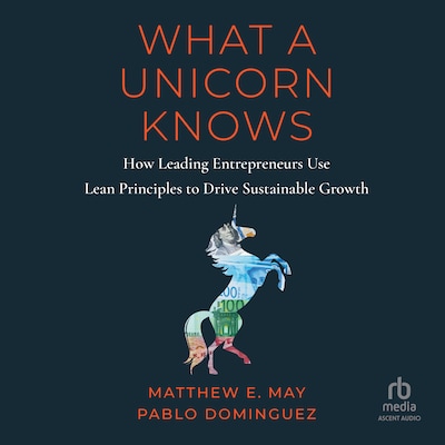 What a Unicorn Knows – omslag til lydbogen af Matthew E. May, Pablo Dominguez