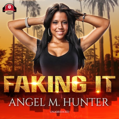Faking It – omslag til lydbogen af Angel M. Hunter