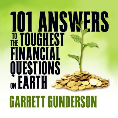 101 Answers to the Toughest Financial Questions on Earth – omslag til lydbogen af Garrett B. Gunderson