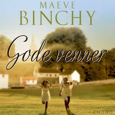 Gode venner – omslag til lydbogen af Maeve Binchy