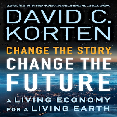 Change the Story, Change the Future – omslag til lydbogen af David C. Korten