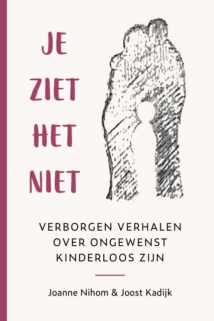 Je ziet het niet: Verborgen verhalen over ongewenst kinderloos zijn – omslag van het luisterboek van Joanne Nihom,Joost Kadijk