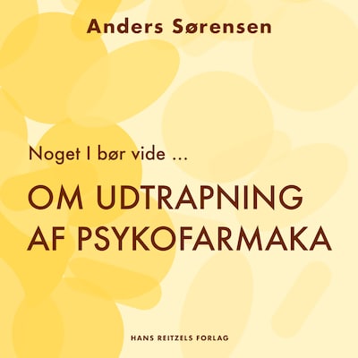 Noget I bør vide ... Om udtrapning af psykofarmaka – omslag til lydbogen af Anders Sørensen