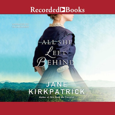 All She Left Behind – omslag til lydbogen af Jane Kirkpatrick