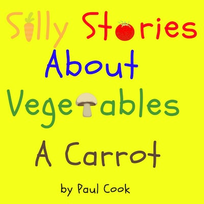 Silly Stories About Vegetables: A Carrot – omslag til lydbogen af Paul Cook