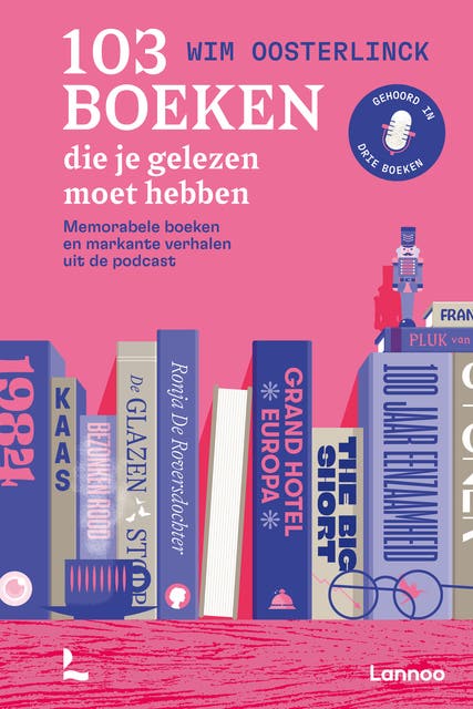 103 boeken die je gelezen moet hebben: Memorabele boeken en markante verhalen uit de podcast – omslag van het luisterboek van Wim Oosterlinck