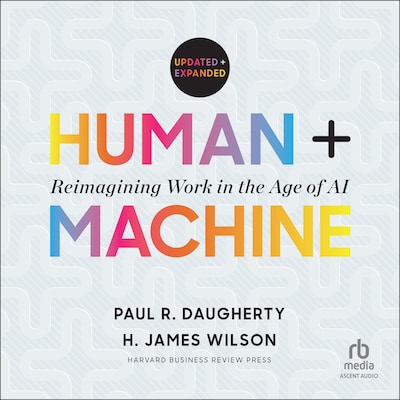 Human + Machine, Updated and Expanded – omslag til lydbogen af Paul R. Daugherty, H. James Wilson