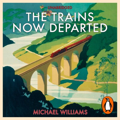 The Trains Now Departed – omslag til lydbogen af Michael Williams