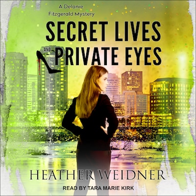 Secret Lives and Private Eyes – omslag til lydbogen af Heather Weidner
