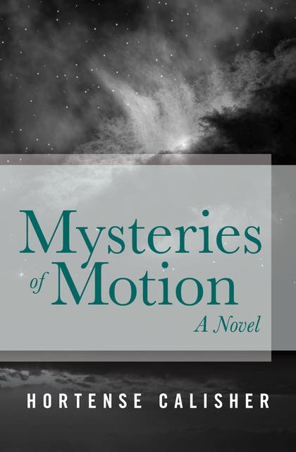Mysteries of Motion: A Novel – omslag til lydbogen af Hortense Calisher