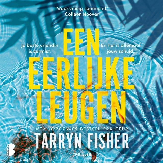 Een eerlijke leugen: Je beste vriendin is vermist. En het is allemaal jouw schuld.